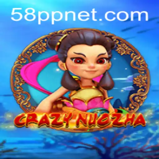 Exploring the Fantastic World of CrazyNuoZha at 58PP.com